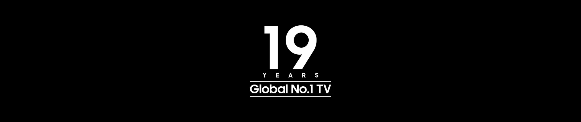 19 Years Global TV No.1 logo with text 'Samsung is ranked No.1 TV brand for 19 years' against dark background.