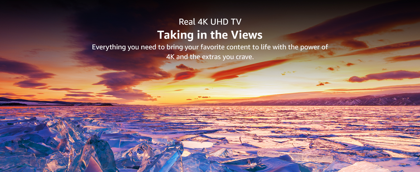 Real 4K UHD TV bring your favorite content to life with the power of 4K and the extras you crave.